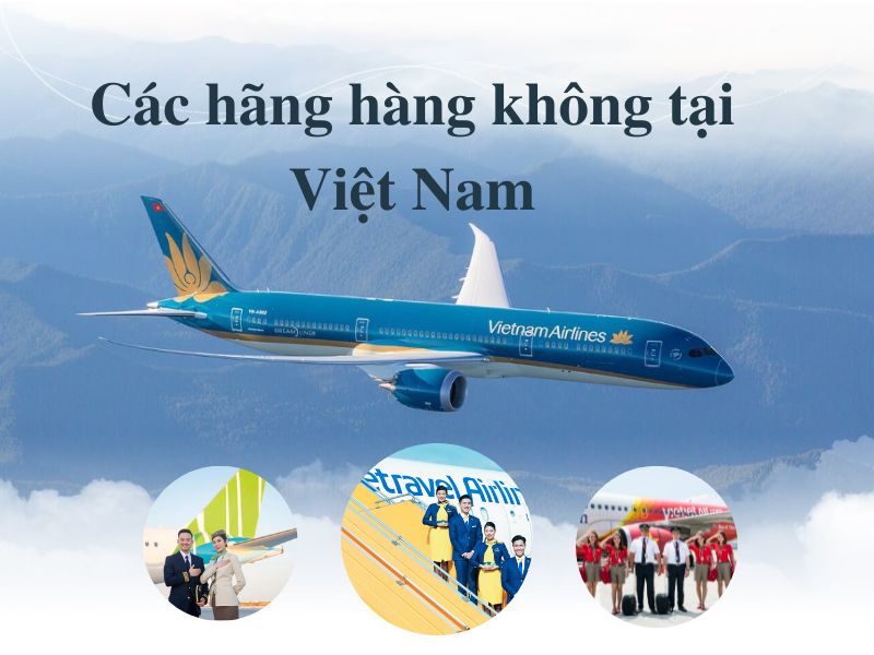 Hãng Máy Bay Nào Tốt Nhất Việt Nam? 1 Số Cập Nhật So Sánh Mới Nhất